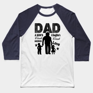 dad sons first hero..daughters first love..dad gift Baseball T-Shirt